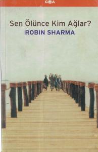 Sen Ölünce Kim Ağlar Sen Ölünce Kim Ağlar