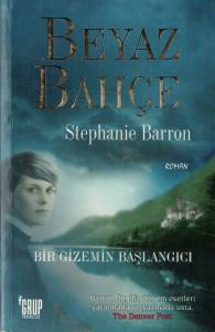 Beyaz Bahçe  Bir Gizemin Başlangıcı Beyaz Bahçe  Bir Gizemin Başlangıcı