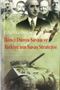 İkinci Dünya Savaşı ve Türkiye’nin Savaş Stratejisi