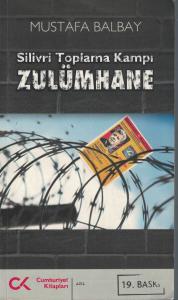 Zulümhane  Silivri Toplama Kampı Zulümhane  Silivri Toplama Kampı