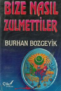 Bize Nasıl Zulmettiler Bize Nasıl Zulmettiler