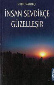 İnsan Sevdikçe Güzelleşir İnsan Sevdikçe Güzelleşir