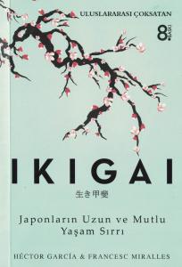 İkigai Japonların Uzun ve Mutlu Yaşam Sırrı İkigai Japonların Uzun ve Mutlu Yaşam Sırrı