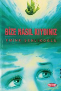 Bize Nasıl Kıydınız Bize Nasıl Kıydınız