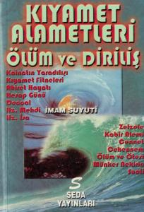 Kıyamet Alametleri Ölüm ve Diriliş Kıyamet Alametleri Ölüm ve Diriliş