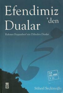 Efendimiz' den Dualar Rahmet Peygamberi'nin Dilinden Dualar