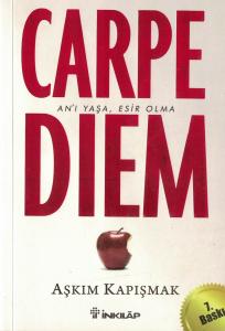 Carpe Diem An'ı Yaşa, Esir Olma Carpe Diem An'ı Yaşa, Esir Olma