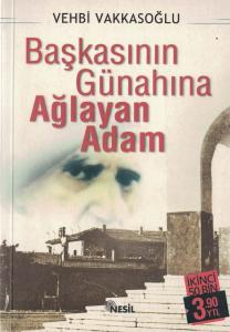 Başkasının Günahına Ağlayan Adam Başkasının Günahına Ağlayan Adam
