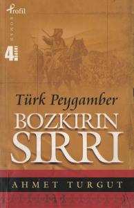 Bozkırın Sırrı Türk Peygamber
