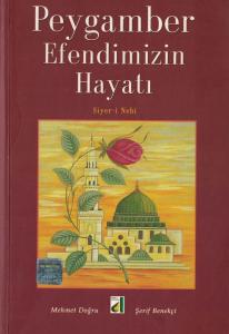 Peygamber Efendimizin Hayatı Siyer-i Nebi