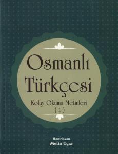 Osmanlı Türkçesi Kolay Okuma Metinleri 1