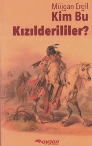 Kim Bu Kızılderililer Kim Bu Kızılderililer