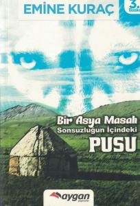 Bir Asya Masalı Sonsuzluğun İçindeki Pusu Bir Asya Masalı Sonsuzluğun İçindeki Pusu