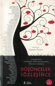 Düşünceler Sözleşince Gençler İçin Günümüz Türk Yazarlarından Deneme Antolojisi Düşünceler Sözleşince Gençler İçin Günümüz Türk Yazarlarından Deneme Antolojisi