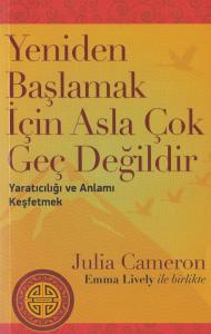 Yeniden Başlamak İçin Asla Çok Geç Değildir Yeniden Başlamak İçin Asla Çok Geç Değildir