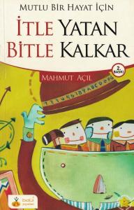 Mutlu Bir Hayat İçin İtle Yatan Bitle Kalkar