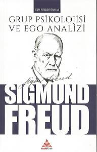 Grup Psikolojisi ve Ego Analizi Grup Psikolojisi ve Ego Analizi