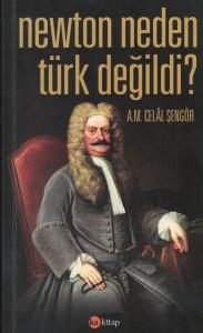 Newton Neden Türk Değildi? Newton Neden Türk Değildi?