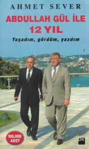 Abdullah Gül ile 12 Yıl Yaşadım, Gördüm, Yazdım