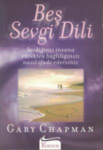 Beş Sevgi Dili- Sevdiğiniz İnsana Yürekten Bağlılığınızı Nasıl İfade Edersiniz Beş Sevgi Dili- Sevdiğiniz İnsana Yürekten Bağlılığınızı Nasıl İfade Edersiniz
