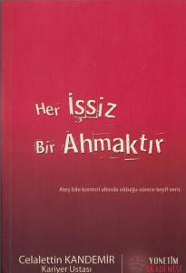 Her İşsiz Bir Ahmaktır