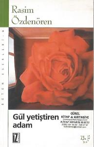 Gül Yetiştiren Adam Gül Yetiştiren Adam