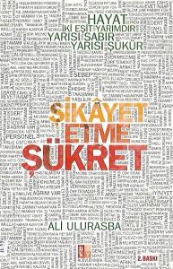 Şikayet Etme Şükret Şikayet Etme Şükret