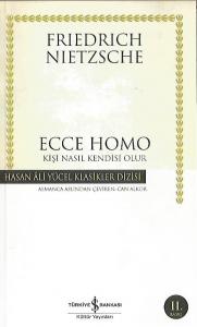 Ecce Homo Kişi Nasıl Kendisi Olur Ecce Homo Kişi Nasıl Kendisi Olur