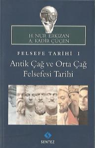Felsefe Tarihi 1 Antik Çağ ve Orta Çağ Felsefesi Tarihi Felsefe Tarihi 1 Antik Çağ ve Orta Çağ Felsefesi Tarihi