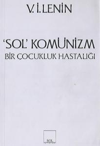 Sol Komünizm / Bir Çocukluk Hastalığı