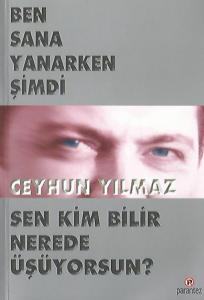 Ben Sana Yanarken Şimdi Sen Kim Bilir Nerede Üşüyorsun? Ben Sana Yanarken Şimdi Sen Kim Bilir Nerede Üşüyorsun?
