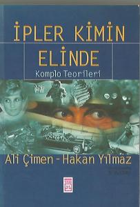 İpler Kimin Elinde Komplo Teorileri İpler Kimin Elinde Komplo Teorileri