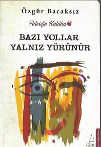 Bazı Yollar Yalnız Yürünür