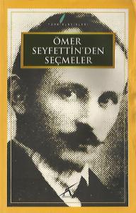 Ömer Seyfettin'den Seçmeler Ömer Seyfettin'den Seçmeler