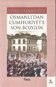 Osmanlı'dan Cumhuriyet'e Son Bozgun Osmanlı'dan Cumhuriyet'e Son Bozgun