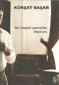 Sen Olsaydın Yapmazdım Biliyorum Sen Olsaydın Yapmazdım Biliyorum