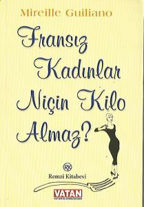 Fransız Kadınlar Niçin Kilo Almaz?