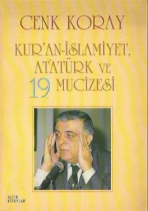 KUR'AN-İSLAMİYET, ATATÜRK VE 19 MUCİZESİ