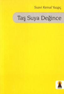 Taş Suya Değince Taş Suya Değince