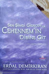 Sen Şimdi Gidecen ya Cehennemin Dibine Git