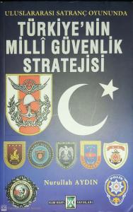 Türkiye'nin Milli Güvenlik Stratejisi Türkiye'nin Milli Güvenlik Stratejisi