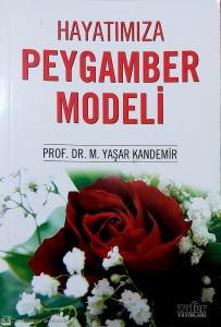 Hayatımıza Peygamber Modeli Hayatımıza Peygamber Modeli