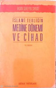 İslami Tebliğin Medine Dönemi ve Cihad İslami Tebliğin Medine Dönemi ve Cihad
