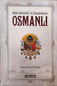 Osmanlı / Abide Şahsiyetleri ve Müesseleriyle Osmanlı / Abide Şahsiyetleri ve Müesseleriyle