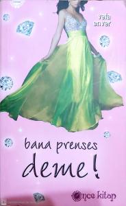 Bana Prenses Deme! (Cep Boy)