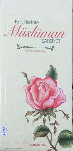 Kırk Hadiste Müslüman Şahsiyeti Kırk Hadiste Müslüman Şahsiyeti