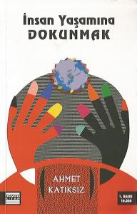 İnsan Yaşamına Dokunmak İnsan Yaşamına Dokunmak