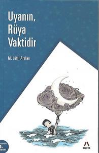 Uyanın, Rüya Vaktidir