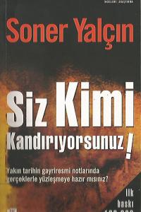 Siz Kimi Kandırıyorsunuz! Siz Kimi Kandırıyorsunuz!