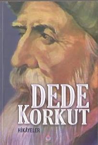 Dede Korkut Hikayeler Dede Korkut Hikayeler